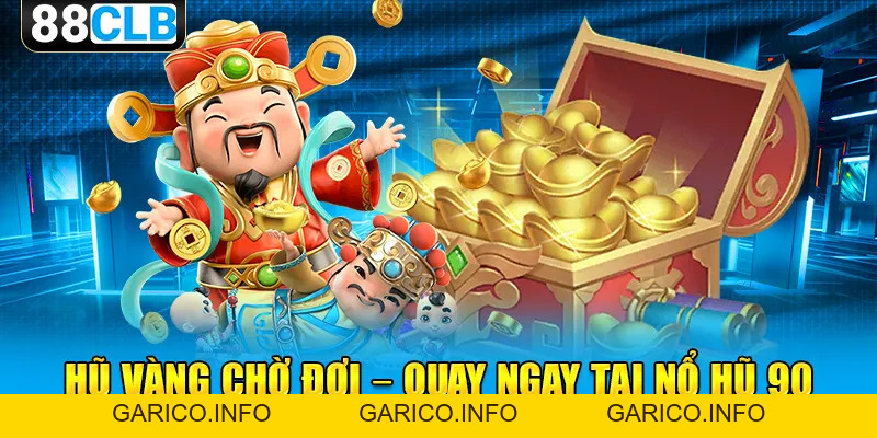 Nổ Hũ 90 - Quay Thưởng “Thả Ga”, Trúng Lớn Siêu Dễ Dàng - GARICO.INFO