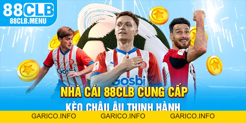 Kèo Châu Âu | Bước Đệm Hoàn Hảo Để Chinh Phục Sân Cỏ - GARICO.INFO
