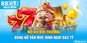 Nổ Hũ 88CLB - Điểm Đến Lý Tưởng Top 1 Thị Trường - GARICO.INFO