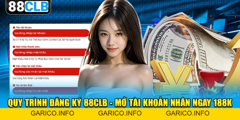 Đăng Ký 88CLB - Quy Trình Mở Tài Khoản Nhận Ngay 188K - GARICO.INFO