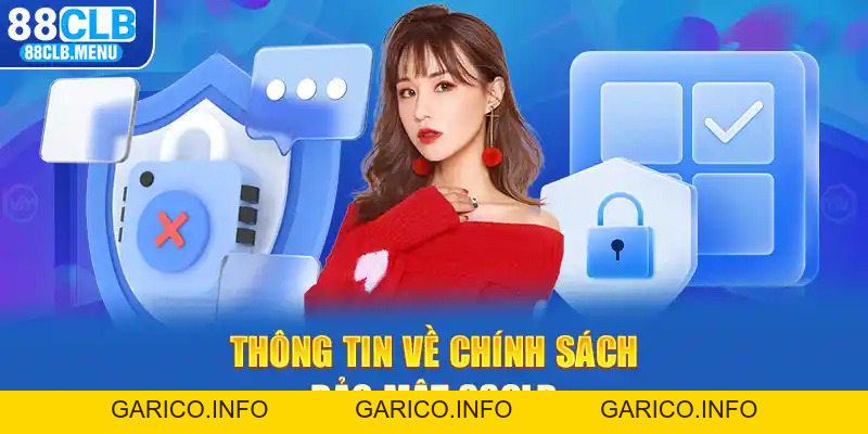 Chính Sách Bảo Mật 88CLB - Quy Định Mới Ban Hành 2026 - GARICO.INFO