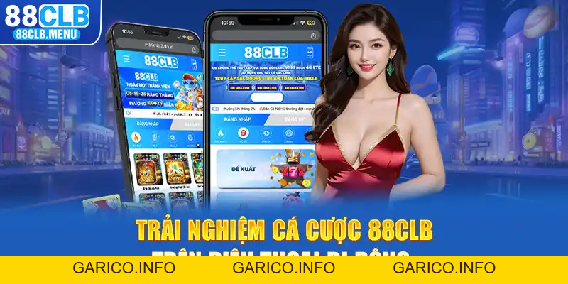 Tải App 88CLB Để Cá Cược Trực Tuyến “Thả Ga” Trên Di Động - GARICO.INFO