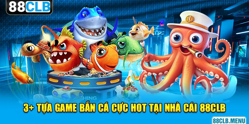 Bắn Cá 88CLB - Hành Trình Săn Thưởng Kỳ Thú Bên Dưới Đại Dương - GARICO.INFO