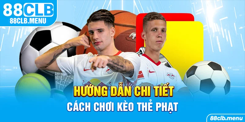 Kèo Thẻ Phạt | Cá Cược Hấp Dẫn Tại Sảnh Thể Thao 88CLB - GARICO.INFO