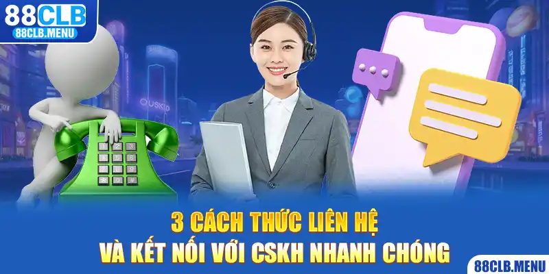 Liên Hệ 88CLB Ngay Để Được Giải Quyết Vấn Đề Trong Tích Tắc - GARICO.INFO