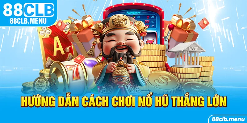 Nổ Hũ Đổi Thưởng 88CLB - Lựa Chọn Kiếm Tiền Online Tuyệt Hảo - GARICO.INFO