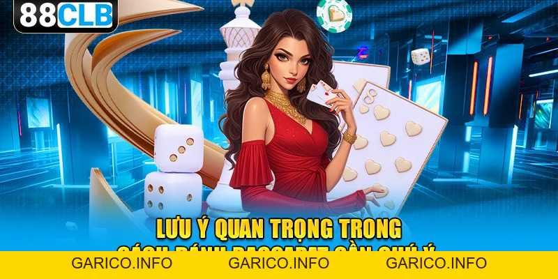Cách Đánh Baccarat Siêu Đơn Giản, Hiệu Quả Cao Cho Tân Binh 88CLB - GARICO.INFO