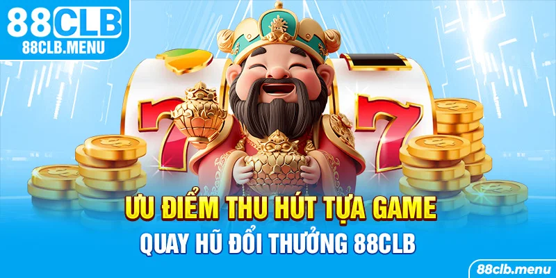 Nổ Hũ Đổi Thưởng 88CLB - Lựa Chọn Kiếm Tiền Online Tuyệt Hảo - GARICO.INFO