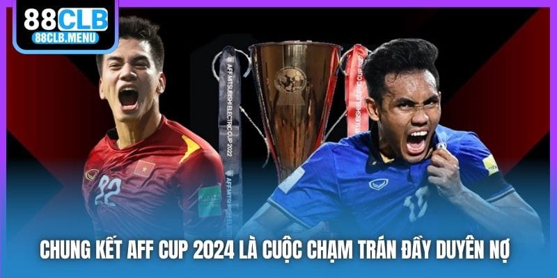 Chung Kết AFF Cup 2026 | Cuộc Đối Đầu Định Mệnh - GARICO.INFO