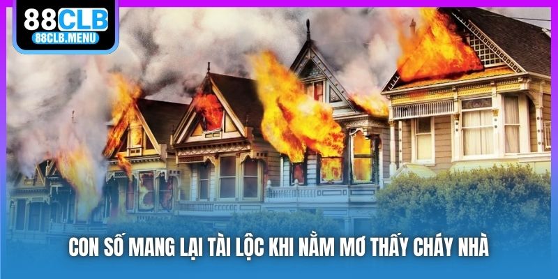 Nằm Mơ Thấy Cháy Nhà Phải Đánh Con Số Nào Chắc Chắn Thắng? - GARICO.INFO