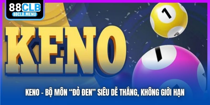 Xổ Số Keno - Hình Thức Quay Số Mở Thưởng Siêu Lợi Nhuận - GARICO.INFO