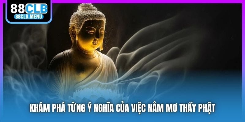 Giải Mã Nằm Mơ Thấy Phật Dự Báo Về Điềm Lành Hay Dữ - GARICO.INFO