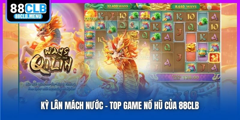 Kỳ Lân Mách Nước - Quay Hũ Đổi Thưởng Không Điểm Dừng - GARICO.INFO