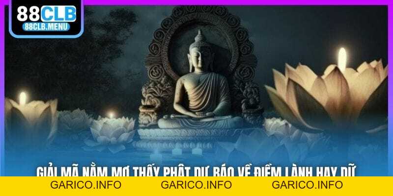 Giải Mã Nằm Mơ Thấy Phật Dự Báo Về Điềm Lành Hay Dữ - GARICO.INFO