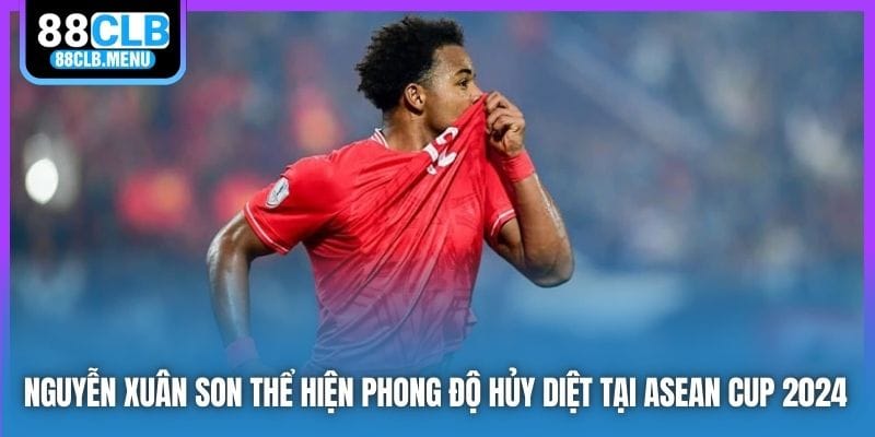 Nguyễn Xuân Son | Niềm Kỳ Vọng Lớn Của Người Hâm Mộ Nước Nhà - GARICO.INFO