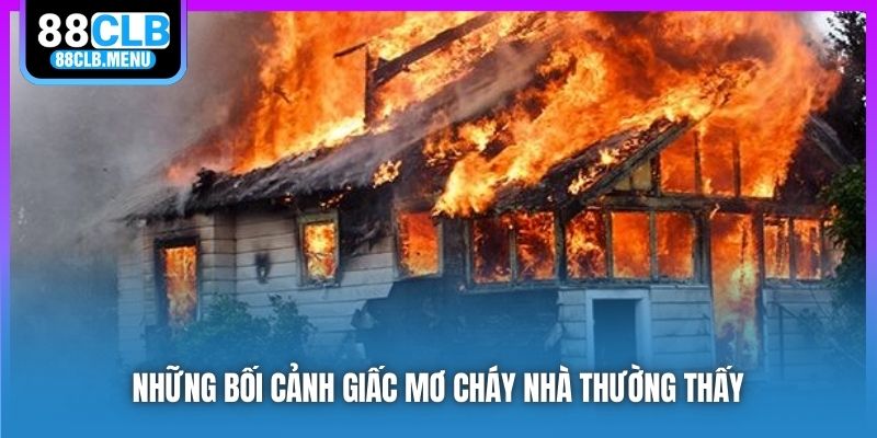 Nằm Mơ Thấy Cháy Nhà Phải Đánh Con Số Nào Chắc Chắn Thắng? - GARICO.INFO