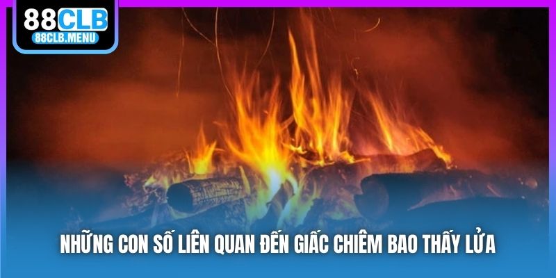 Ý Nghĩa Nằm Mơ Thấy Lửa Và Những Con Số Lô Đề May Mắn - GARICO.INFO