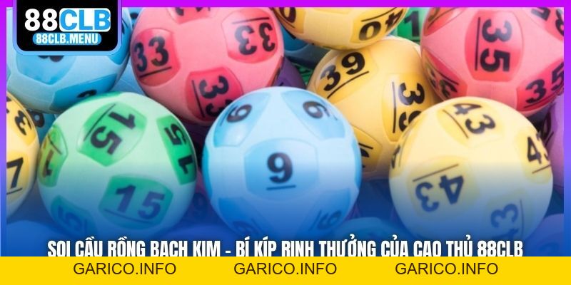 Soi Cầu Rồng Bạch Kim - Bí Kíp Rinh Thưởng Của Cao Thủ 88CLB - GARICO.INFO