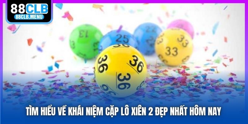 Cặp Lô Xiên 2 Đẹp Nhất Hôm Nay - Bí Kíp Soi Cầu Cực Chuẩn - GARICO.INFO