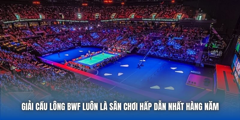 Giải Cầu Lông BWF | Đấu Trường Của Những Tay Vợt Cừ Khôi - GARICO.INFO