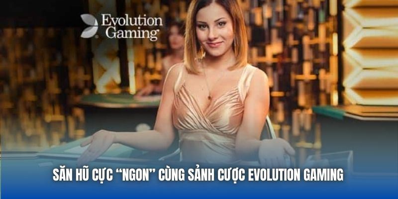Evolution Gaming - Đơn Vị Cung Cấp Game Cược Đỉnh Cao 2026 - GARICO.INFO