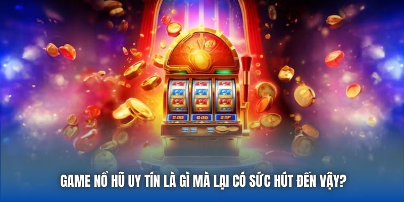 Top Các Game Nổ Hũ Uy Tín Hot Nhất Sảnh Cược 88CLB - GARICO.INFO