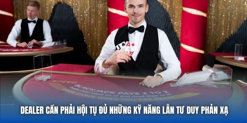 Dealer Là Gì - Khám Phá Kỹ Năng Cho Vị Trí Chia Bài - GARICO.INFO