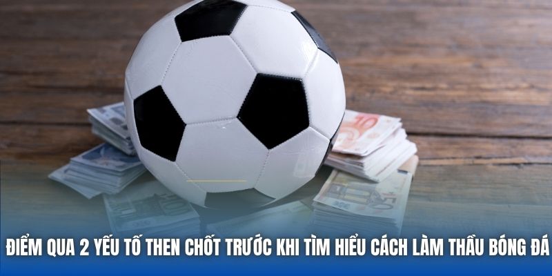 Cách Làm Thầu Bóng Đá Chuyên Nghiệp Từ A Đến Z - GARICO.INFO