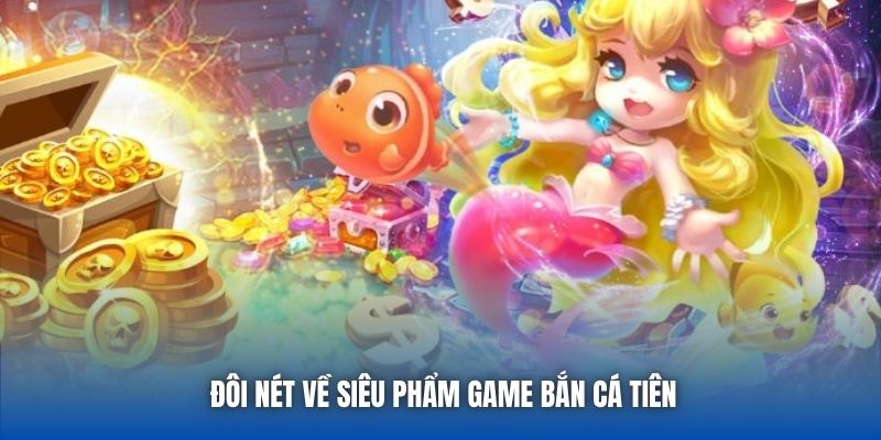 Bắn Cá Tiên - Game Săn Thưởng Siêu Được Lòng Ngư Thủ 88CLB - GARICO.INFO