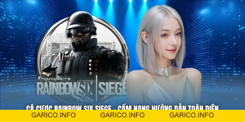 Cá Cược Rainbow Six Siege | Cẩm Nang Hướng Dẫn Toàn Diện - GARICO.INFO