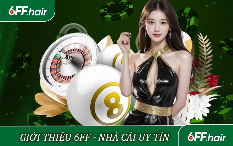 Giới Thiệu 6FF - Nhà Cái Uy Tín Số 1 Thị Trường - GARICO.INFO