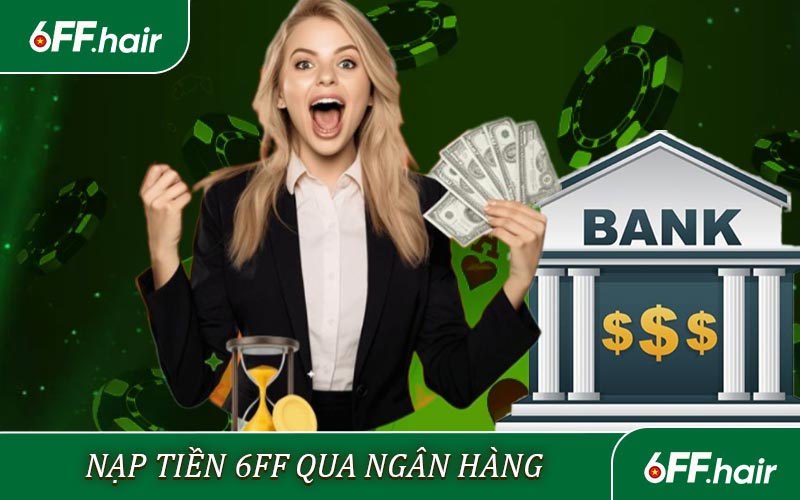 Hướng Dẫn Nạp Tiền 6FF Chi Tiết Dễ Hiểu Cho Tân Thủ - GARICO.INFO