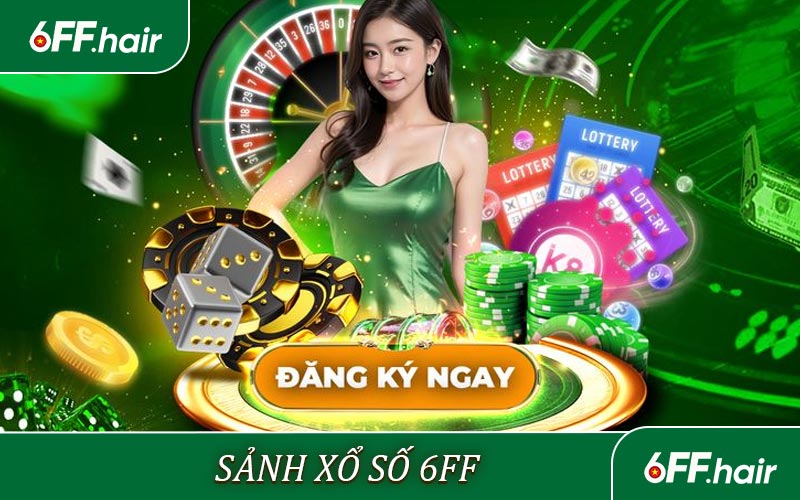 Xổ Số 6FF - Cơ Hội Đổi Đời Cùng Những Con Số May Mắn - GARICO.INFO
