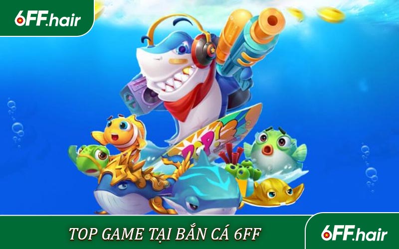 Bắn Cá 6FF - Khám Phá Bắn Cá Đổi Thưởng Rinh Quà Khủng - GARICO.INFO