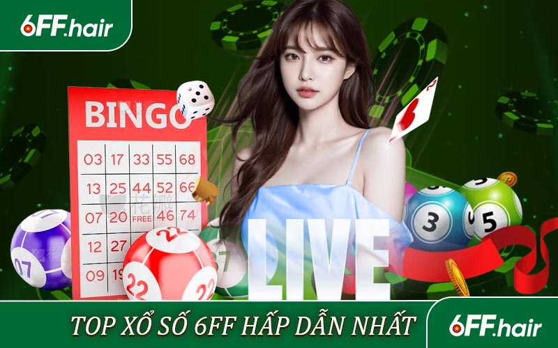 Xổ Số 6FF - Cơ Hội Đổi Đời Cùng Những Con Số May Mắn - GARICO.INFO