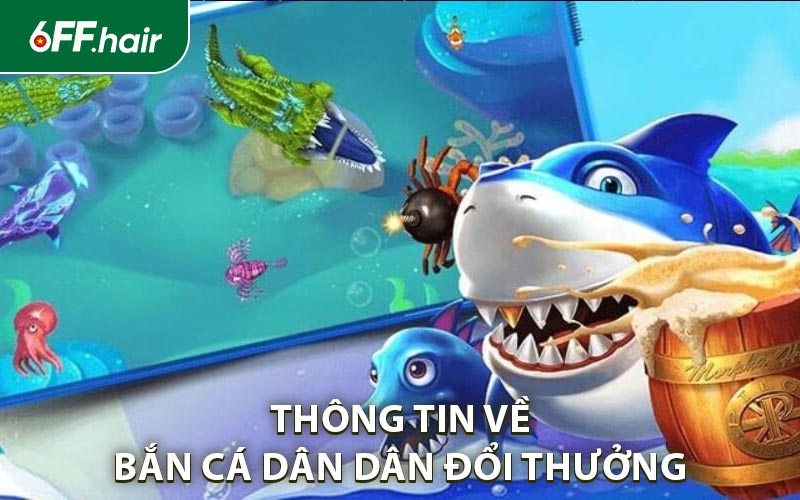Bắn Cá Dân Gian Đổi Thưởng Cực Sôi Động Tại 6FF - GARICO.INFO